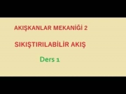 Ders - 11 ( Sıkıştırılabilir Akış - Durma Özellikleri )