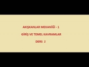 Ders - 2 ( Sistem ve Kontrol Hacmi, Akışkanların Özellikleri )