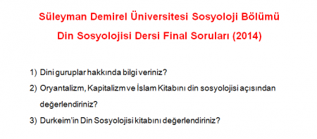Din Sosyolojisi Dersi Final Soruları (2014)