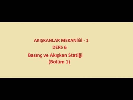 Ders - 6 ( Basınç ve Akışkan Statiği )