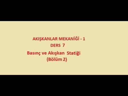 Ders - 7 ( Basınç ve Akışkan Statiği )